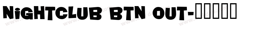 Nightclub BTN Out字体转换